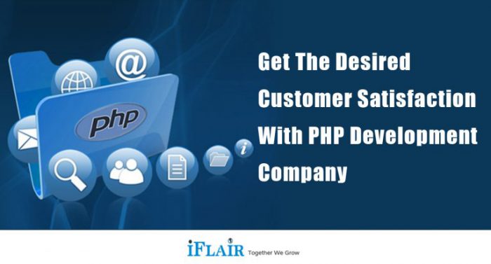 Get the Desired Customer Satisfaction with PHP Development Company